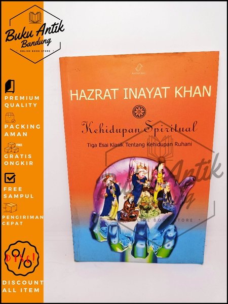 Kehidupan Spiritual Tiga Esai Klasik Tentang Kehidupan Ruhani Hazrat Inayat Khan