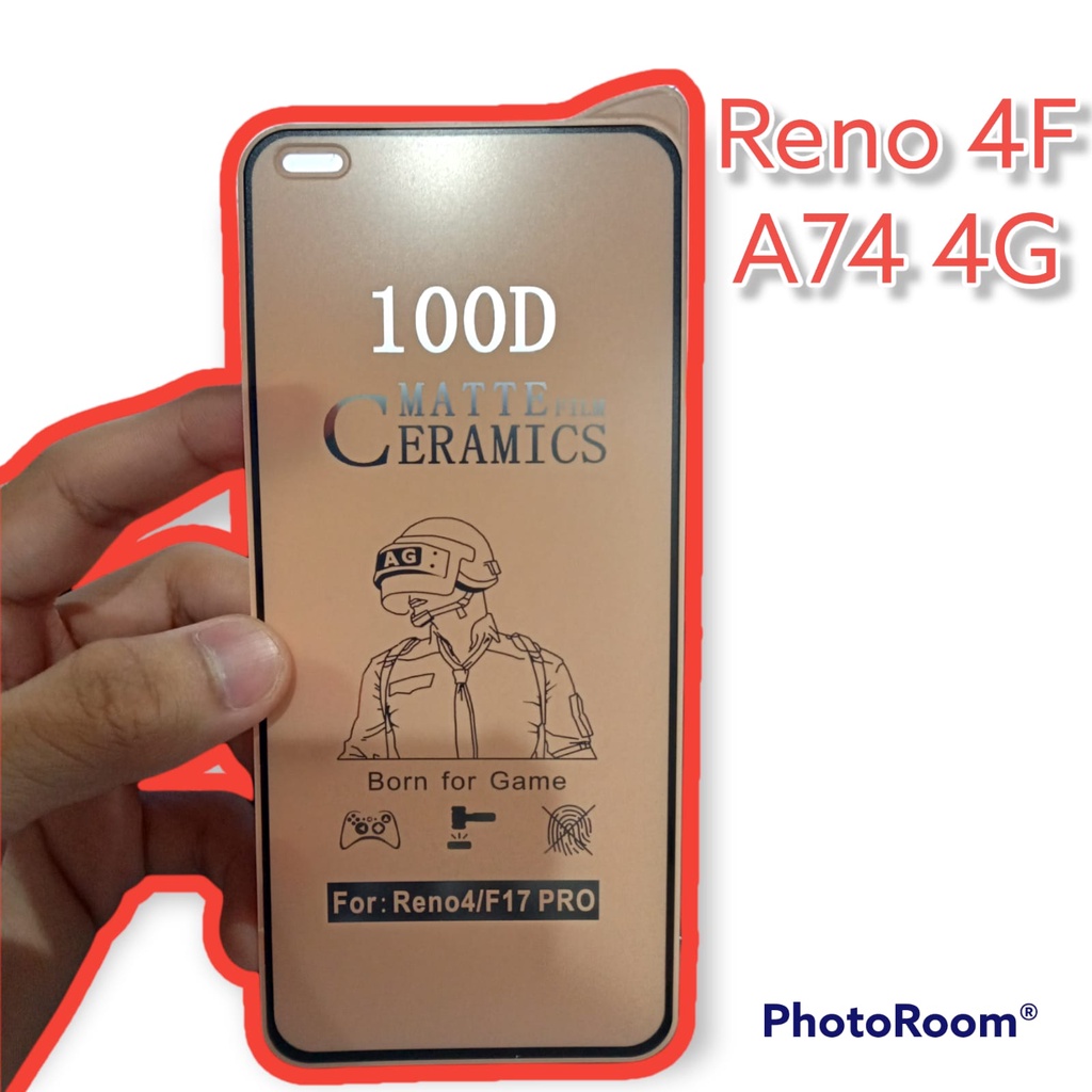 CMF Ceramic Matte Oppo Reno 4F A74 4G Full Screen Anti Gores Keramik Anti Minyak Full Layar