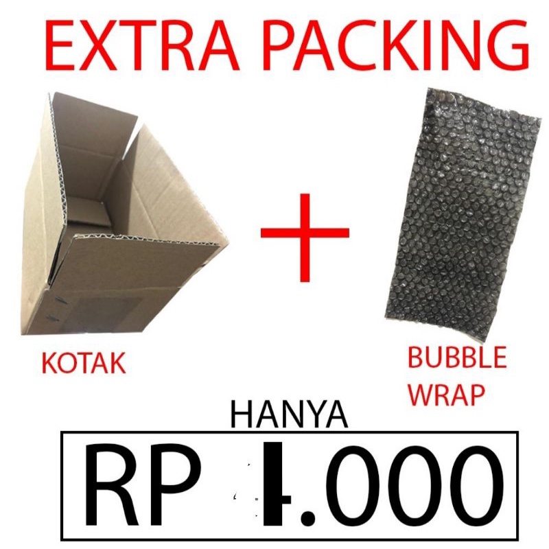 

EXTRA PACKING ( KOTAK + BUBBLE WRAP ) UNTUK MEMINIMALISIR KERUSAKAN