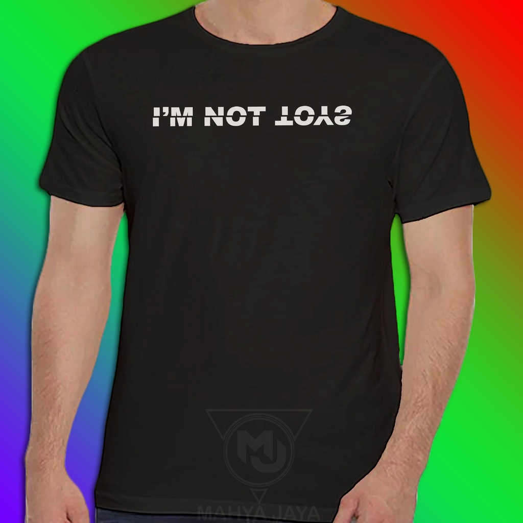 KAOS KATA-KATA / KAOS KATA PLESETAN / KAOS SIMPEL / SIMPLE / KAOS IM NOT TOYS / KAOS LUCU KEREN / ka