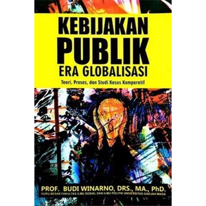 Buku Kebijakan Publik Era Globalisasi - Budi Winarno