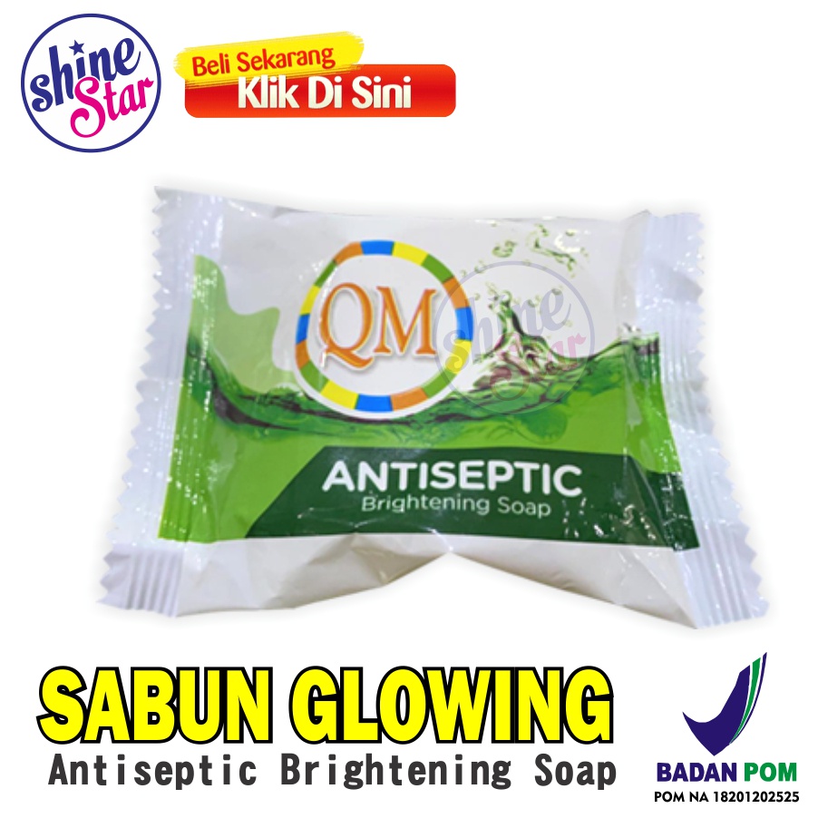 SHINE STAR - Sabun QM BRIGHTENING ANTISEPTIK/ Bisa Cod/ ORI/ Anti Virus Corona Anti Kuman