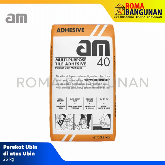 AM Perekat Keramik Diatas Keramik Multipurpose Tile Adhesive AM 40 25Kg