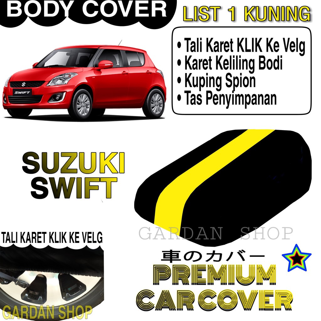 Body Cover SUZUKI SWIFT List KUNING Penutup Pelindung Bodi Mobil Suzuki Swift PREMIUM Yellow