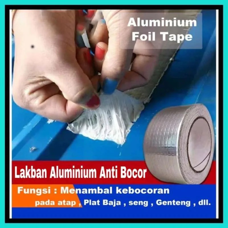 Lakban Aluminium Foil Lem Penambal Atap Talang Beton Kolam Pipa Anti Air Bocor Lakban Anti Bocor Lem Anti Air Aluminium Foil Butyl Super Wate - 3Meter x 5 Cm