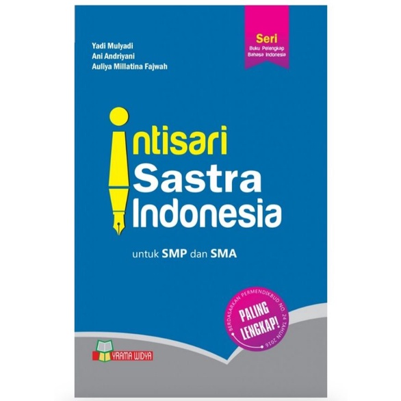 BUKU INTISARI SASTRA INDONESIA UNTUK SMP DAN SMA, YRAMA WIDYA