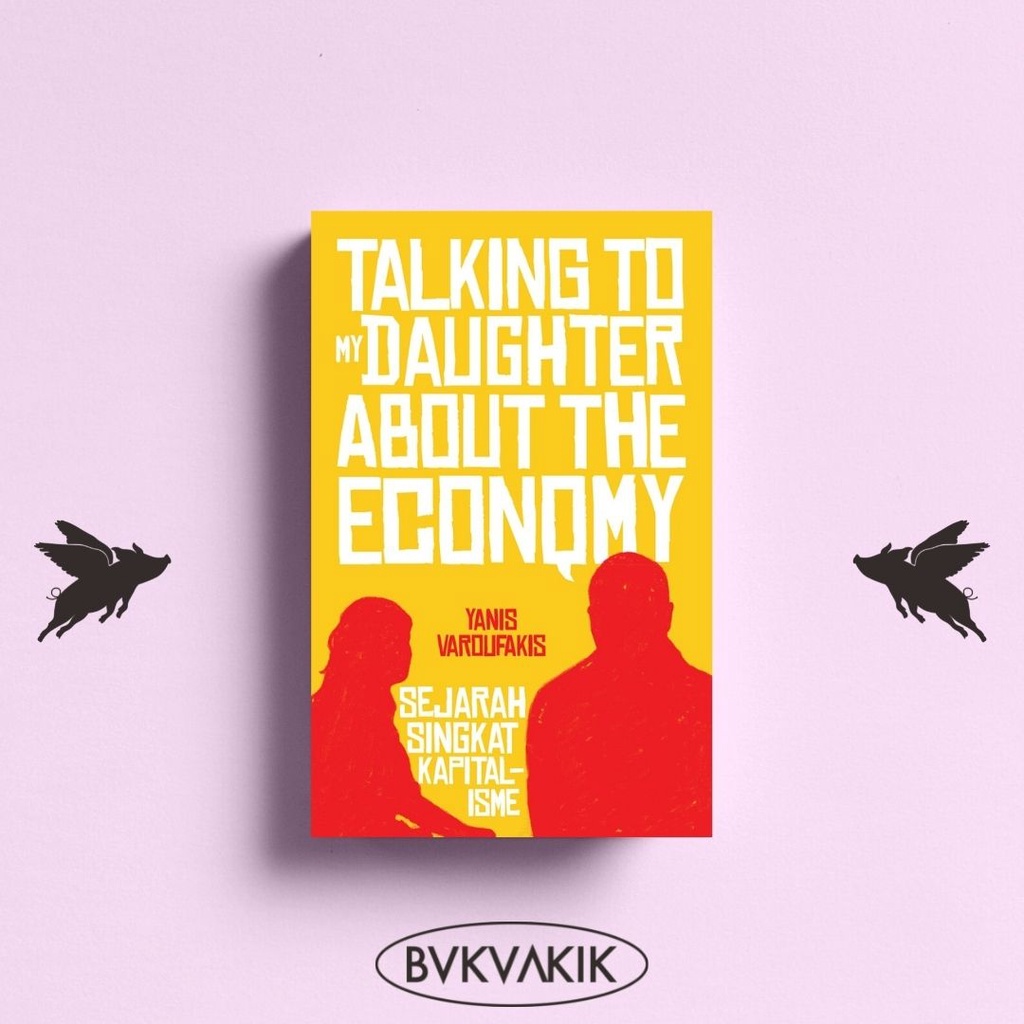 Talking To My Daughter About The Economy - Yanis Varoufakis