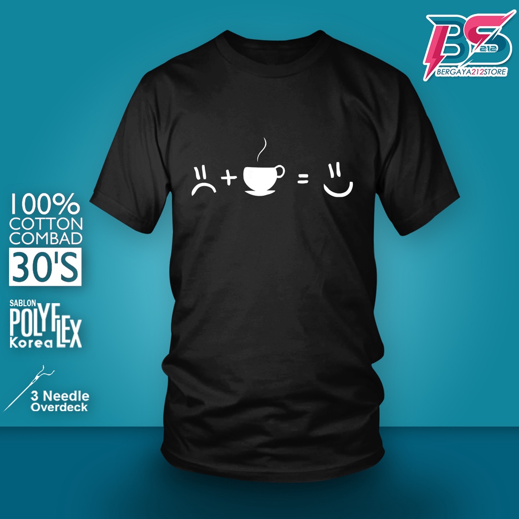 Kaos Distro SAD+KOPI=HAPPY Cotton Combed 30s Terlaris Pria Wanita / Kaos Kopi Coffee Barista
