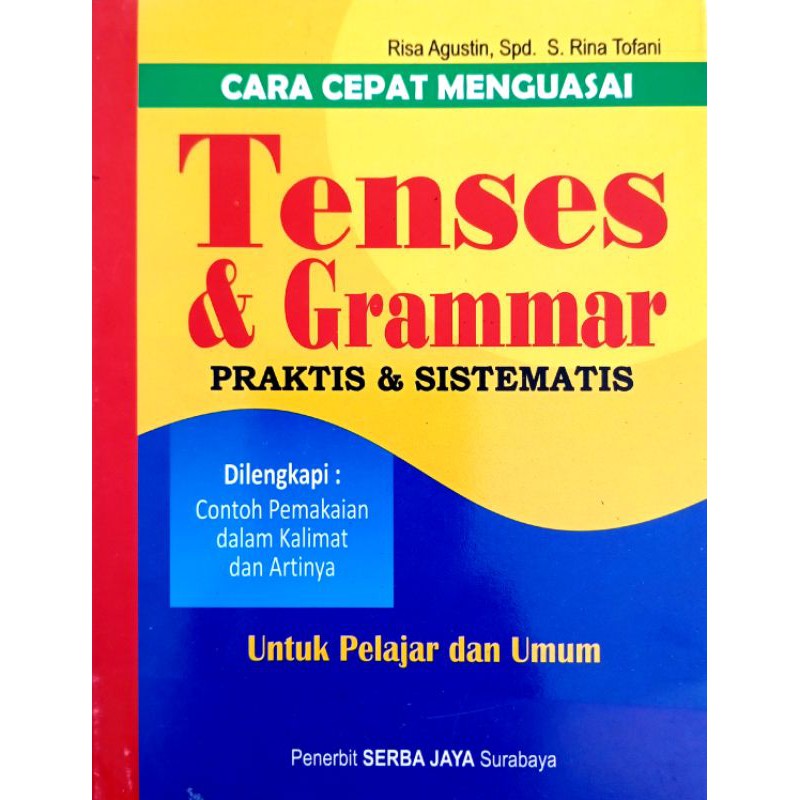Buku Cara Cepat Menguasai Tenses dan Grammar Praktis dan Sistematis - Serba Jaya