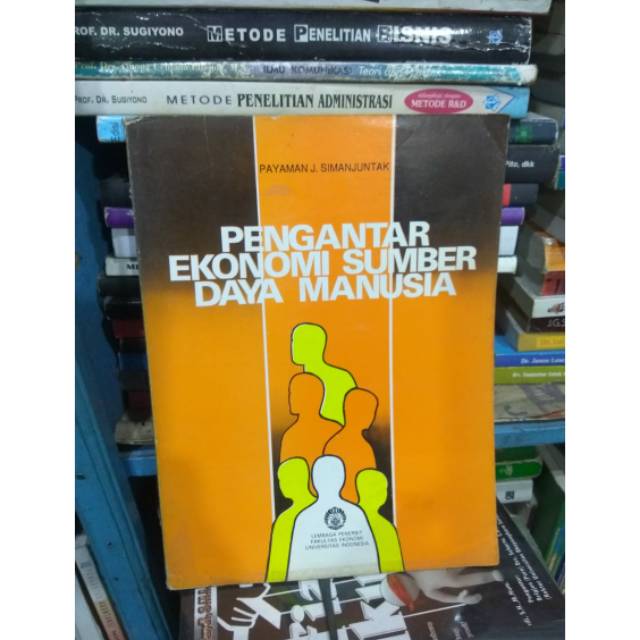 PENGANTAR EKONOMI SUMBER DAYA MANUSIA Oleh PAYAMAN J. SIMANJUNTAK