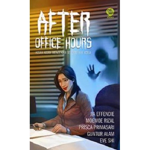 

BUKU AFTER OFFICE HOURS KISAH-KISAH MENCEKAM SELEPAS JAM KERJA