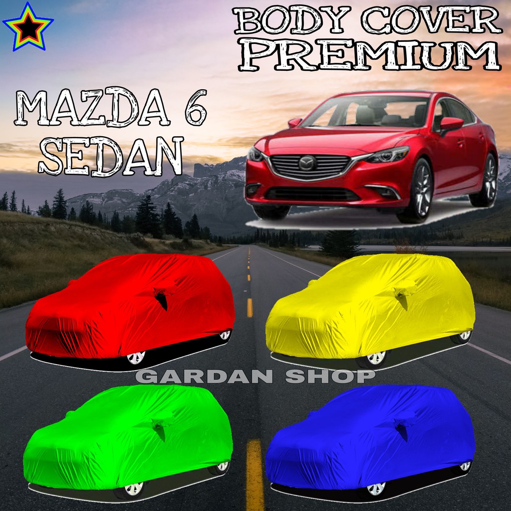 Sarung Mobil MAZDA 6 SEDAN Polos WARNA Body Cover Mazda PREMIUM