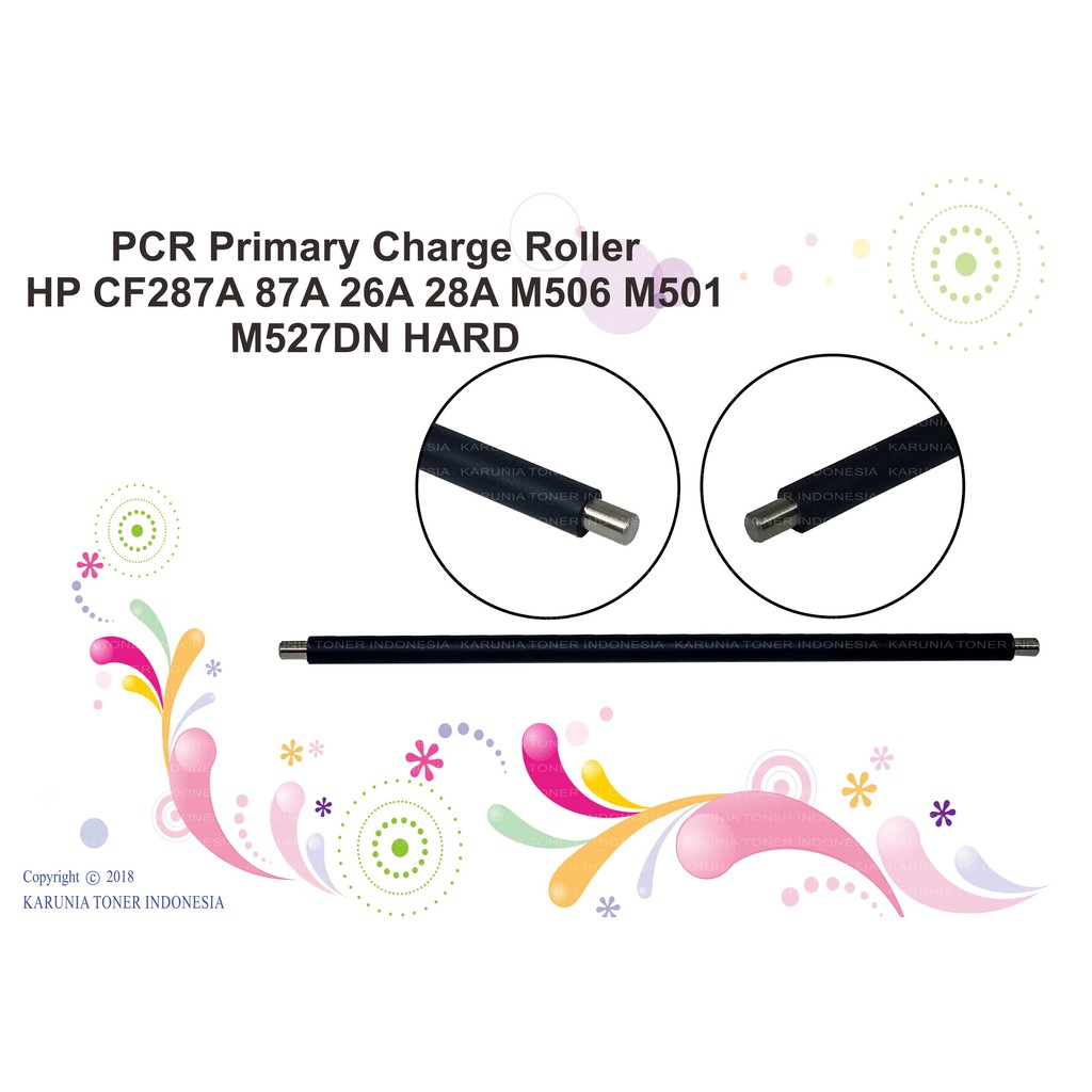 PCR Primary Charge Roller HP CF287A 87A 26A 28A M506 M501 M527DN SOFT dan HARD