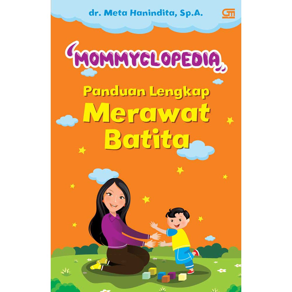 MOMMYCLOPEDIA: PANDUAN LENGKAP MERAWAT BATITA KARYA META HANINDITA