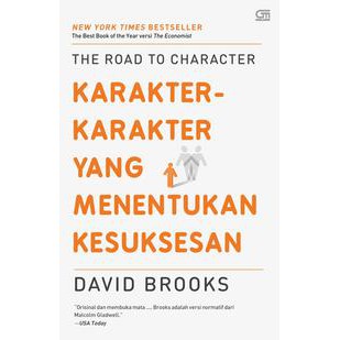 

THE ROAD TO CHARACTER ( KARAKTER-KARAKTER YANG MENENTUKAN KESUKSESAN )