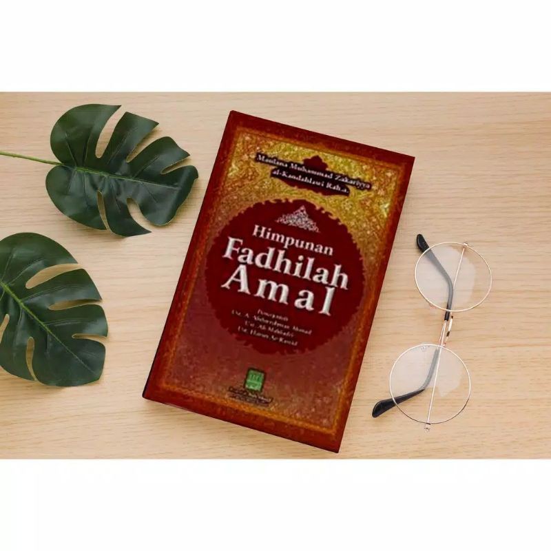 Himpunan Fadhilah Amal Maulana Muhammad Zakariyya Fadilah Amal