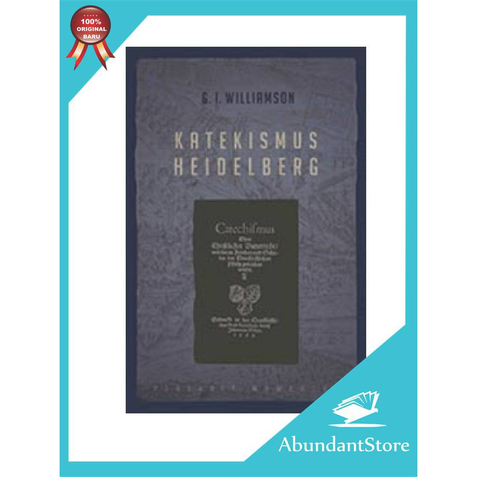 Buku Katekismus Heidelberg - G. I. Williamson