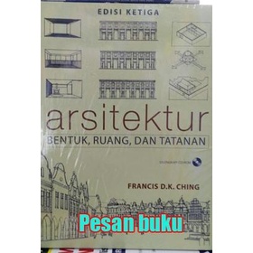 

Buku Arsitektur Bentuk Ruang&Tatanan Ed 3 Francis Dk Ching