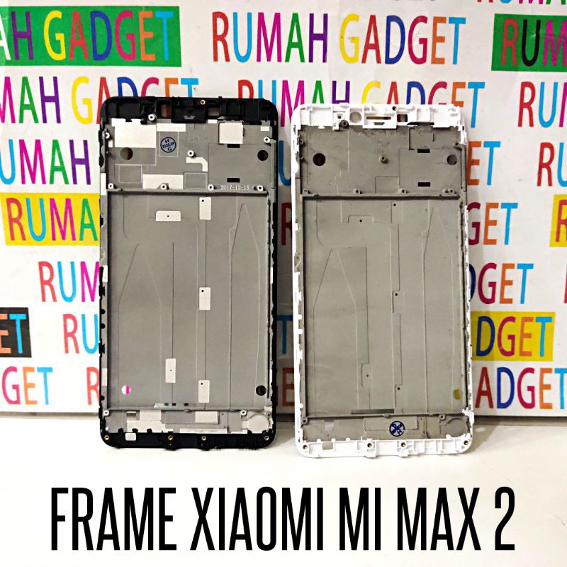 FRAME  XIAOMI MI MAX 1 DAN MI MAX 2 BUZZLE MIDDLE TATAKAN LCD