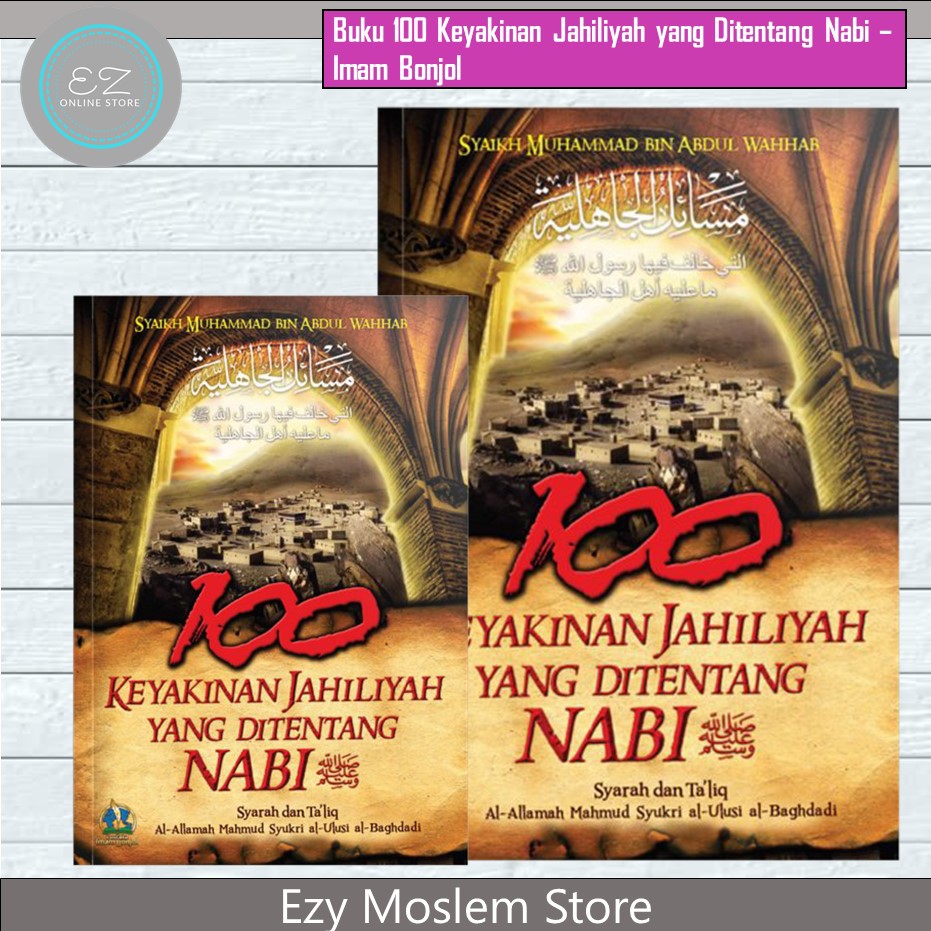 Buku 100 Keyakinan Jahiliyah yang Ditentang Nabi - Pustaka Imam Bonjol