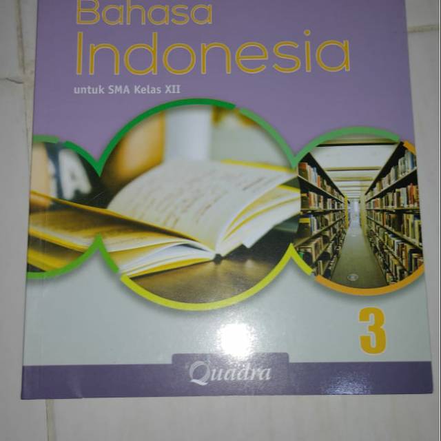 

Buku paket Bahasa Indonesia 3SMA Quadra