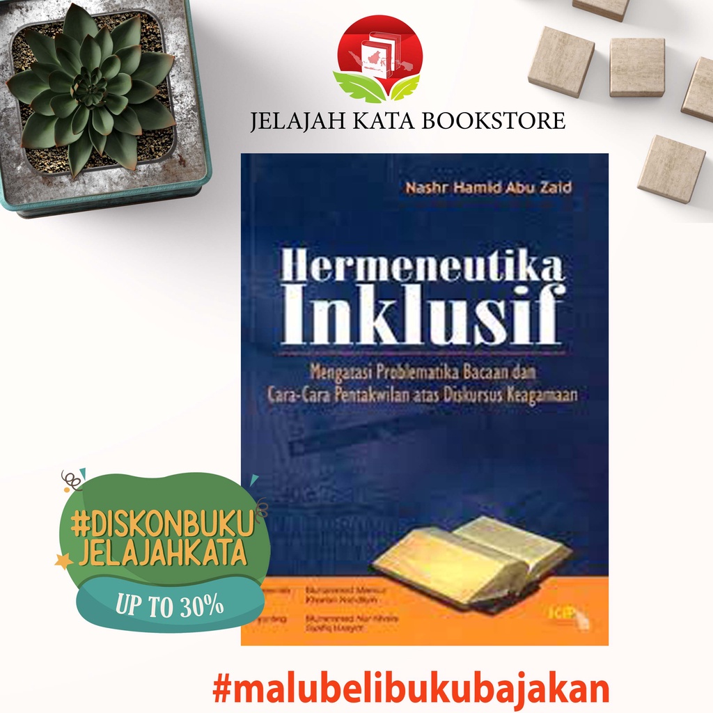 Buku HERMENEUTIKA INKLUSIF - MENGATASI PROBLEMATIKA BACAAN DAN CARA - CARA PENTAKWILAN ATAS DISKURSU