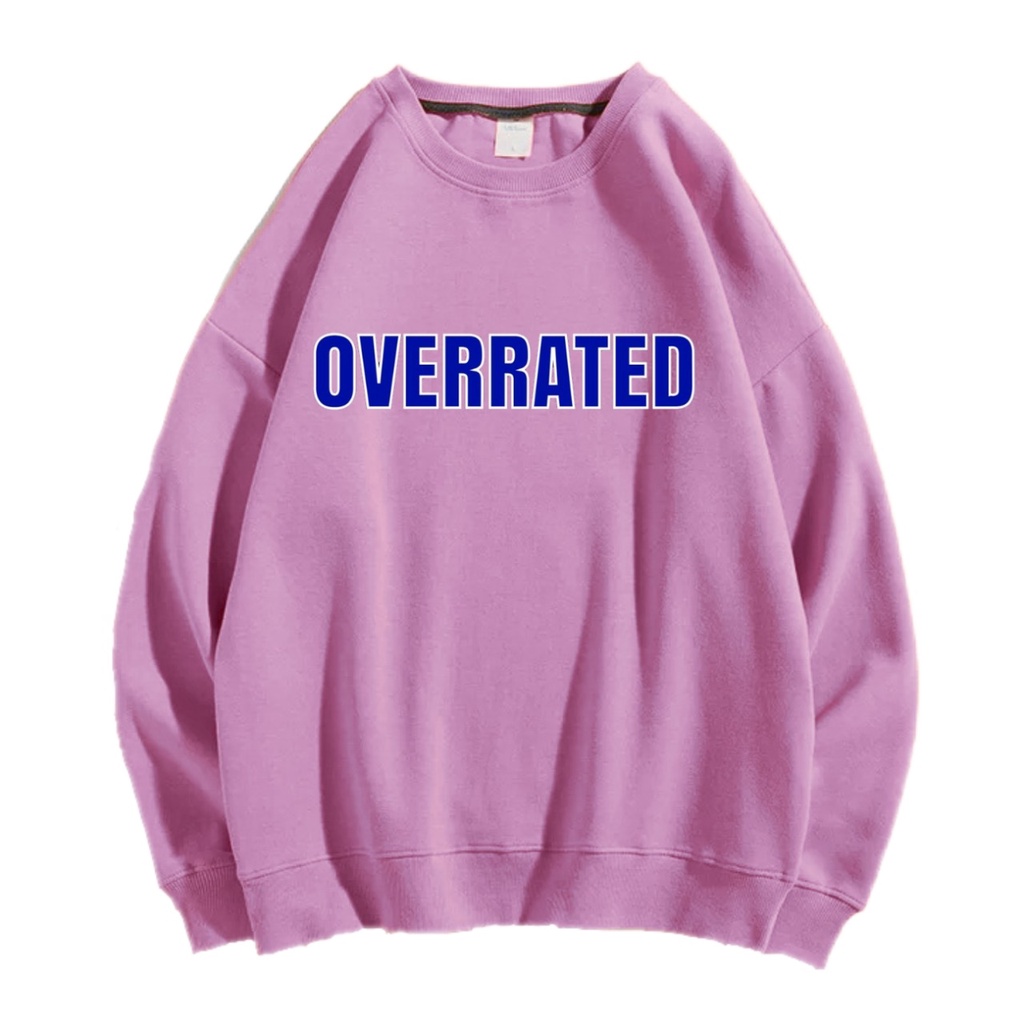 OVERRATED SWEATER CREWNECK Size M-XXL ANAIRA