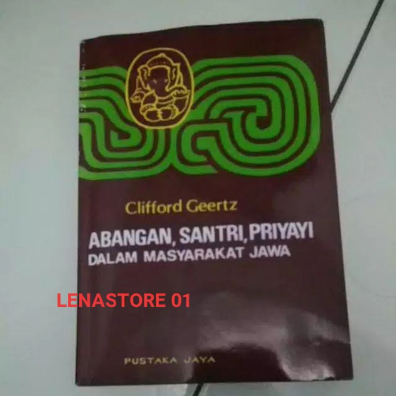 ABANGAN SANTRI PRIYAYI DALAM MASYARAKAT JAWA-CLIFFORD GEERTZ