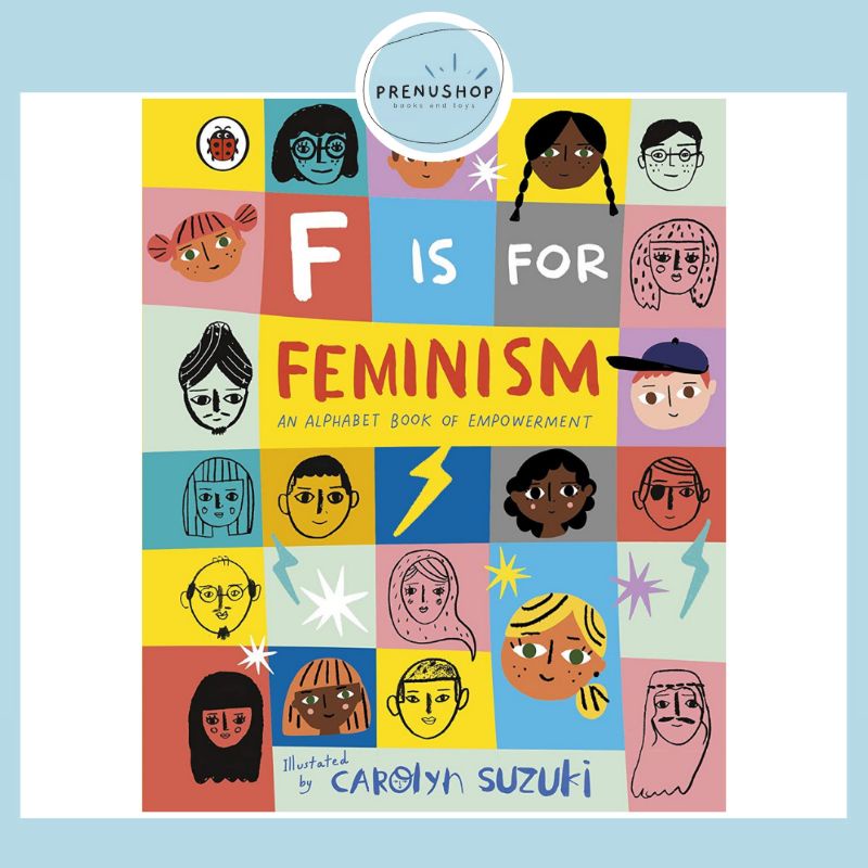 F for Feminism : An Alphabet Book of Empowerment (Hardcoverl