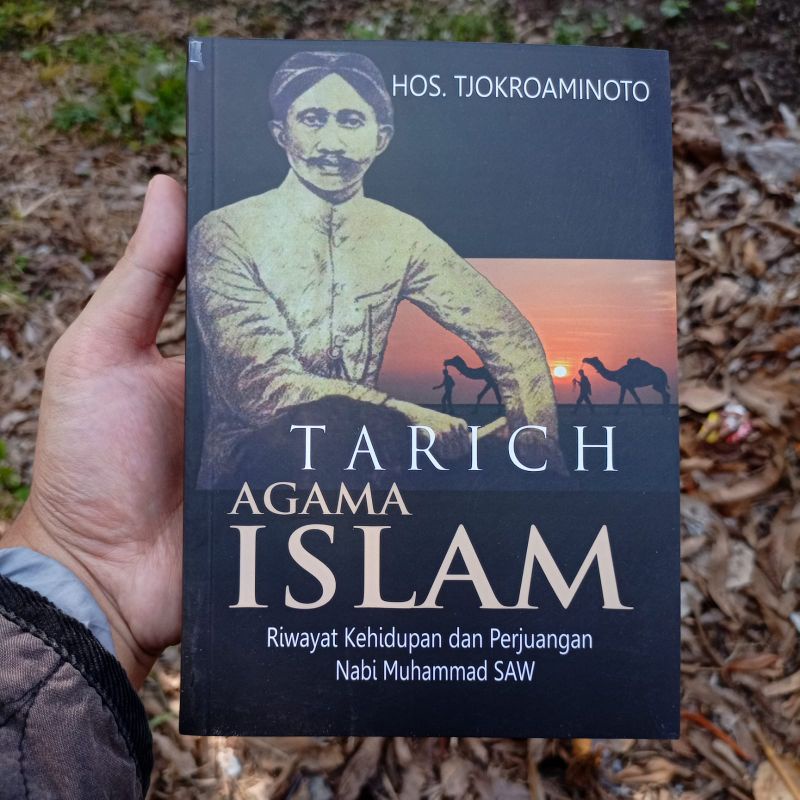 BUKU HOS. TJOKROAMINOTO/SEJARAH AGAMA ISLAM/TARICH AGAMA ISLAM/RIWAYAT DAN PERJUANGAN NABI MUHAMMAD