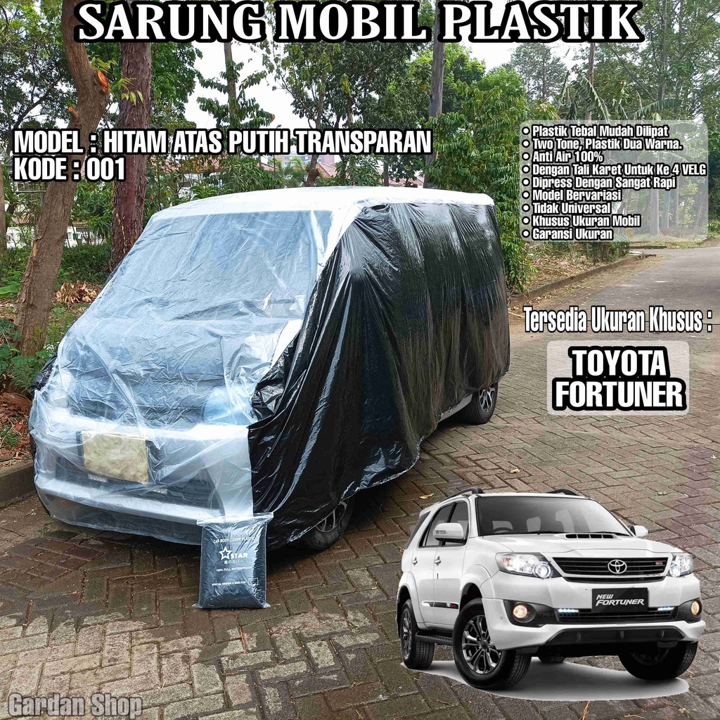 Sarung Mobil Plastik TOYOTA FORTUNER Hitam Atas Putih Transparan Full Anti Air