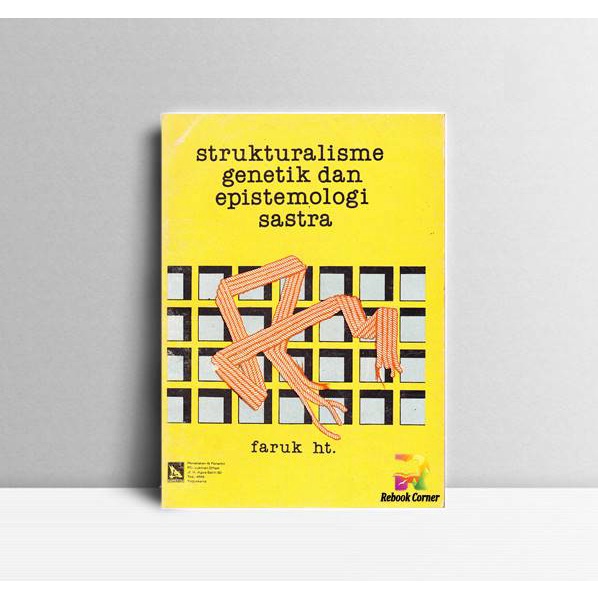 

Strukturalisme Genetik Dan Epistemologi Sastra. Faruk HT. Penerbit Luk