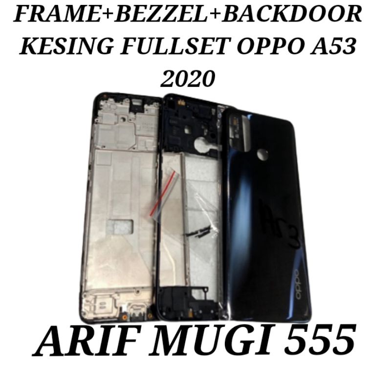 FRAME+BACKDOOR KESING CASING HOUSING FULLSET BEZZEL BAZZEL OPPO A53 2020 ORIGINAL