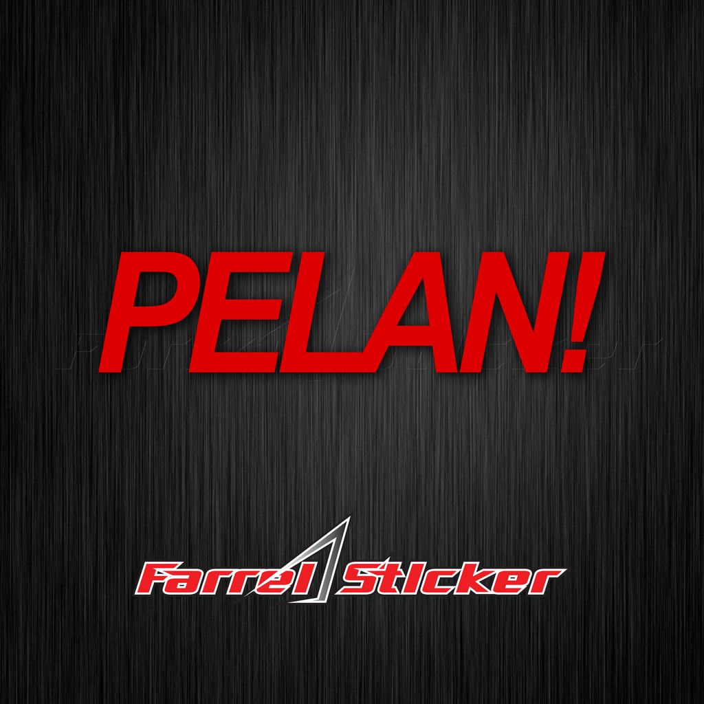 stiker PELAN! sticker PELAN ! 12 CM