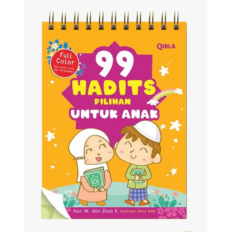 99 Hadits Pilihan Untuk Anak by Dian K &amp; Aan W