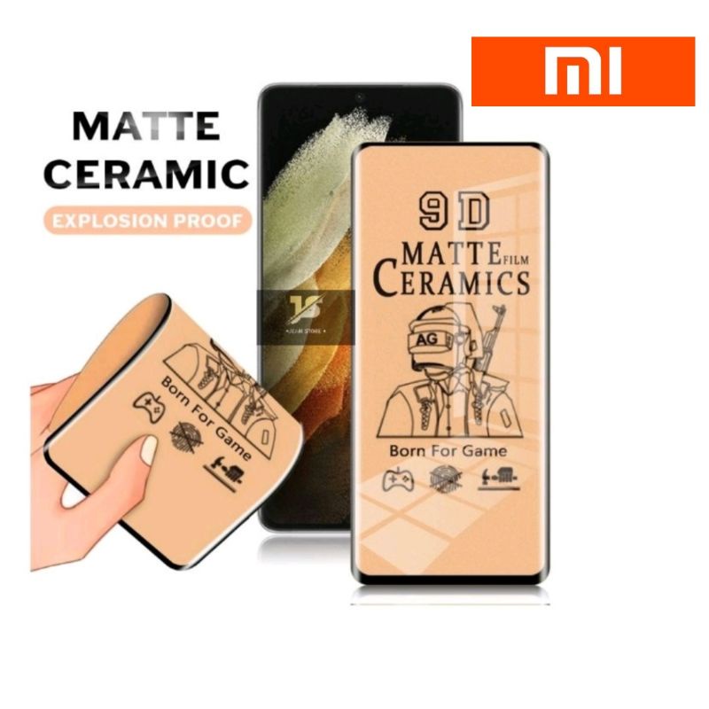 SCREEN PROTECTOR FILM TEMPERED CERAMIC MATTE XIAOMI REDMI POCO F3 POCO X3 PRO 9A 9C NOTE 7 7 PRO NOTE 8 PRO 9 9 PRO NOTE 10 PRO 10 POCO M3 PRO 10(5G) M3 5A 7 8 8A 8A PRO 9 9T NOTE 5PRO 6PRO 10 10A 10C F4 10 5G A12022 A1+ POCO M5 M5S X5 X5 PRO 12C F5