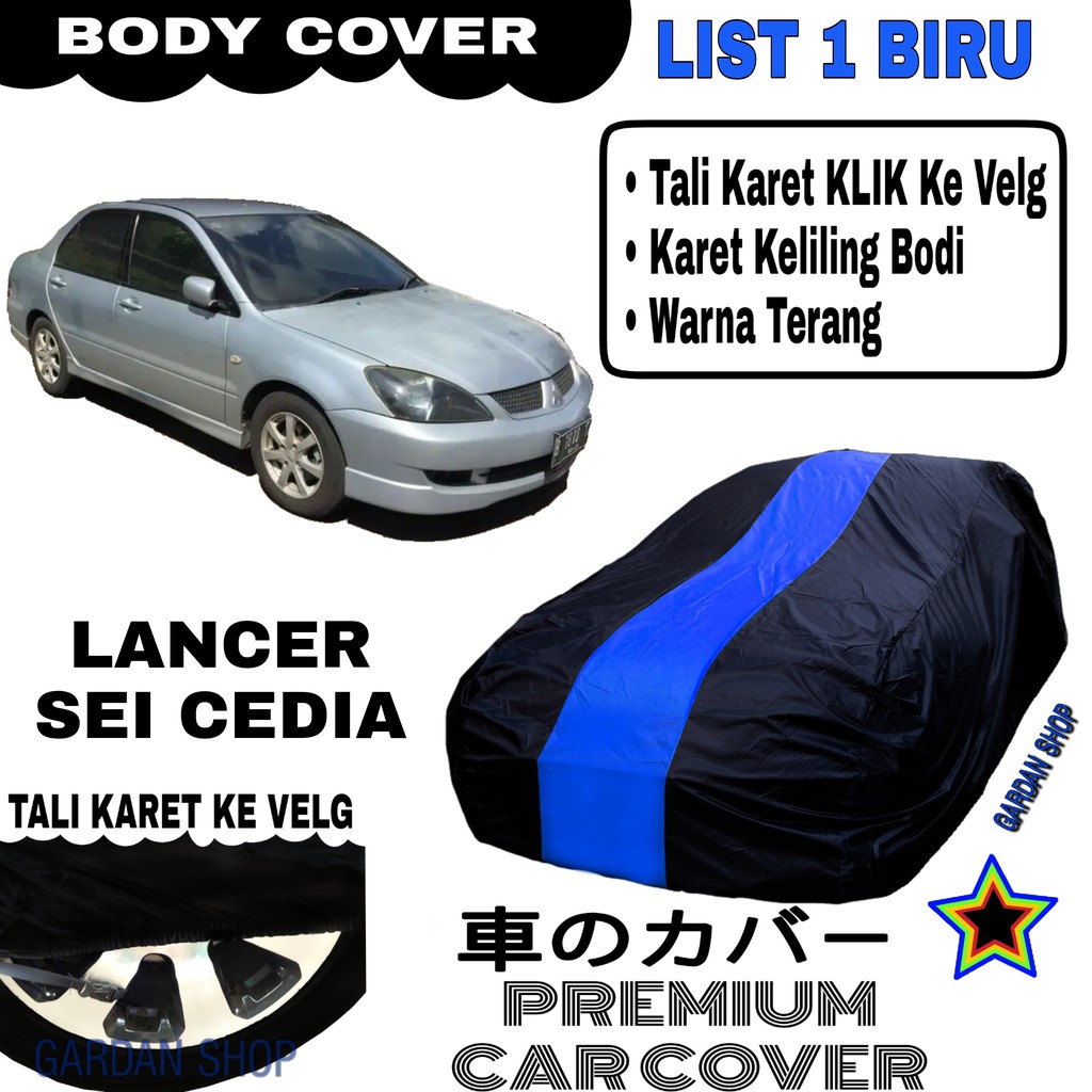 Body Cover LANCER SEI CEDIA List Single BIRU Sarung Mobil Penutup Lancer Sei Cedia PREMIUM