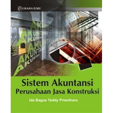 

Buku Sistem Akuntansi Perusahaan Jasa Konstruksi - Ida Bagus Teddy Priantha
