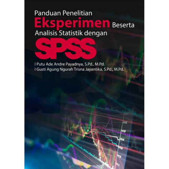 

NEW - BUKU Panduan Penelitian Eksperimen Beserta Analisis Statistik Dengan SPSS