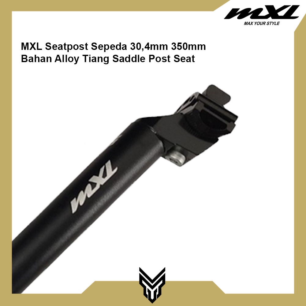 MXL Seatpost 30,4mm 350mm Bahan Alloy Tiang Saddle Post Seat