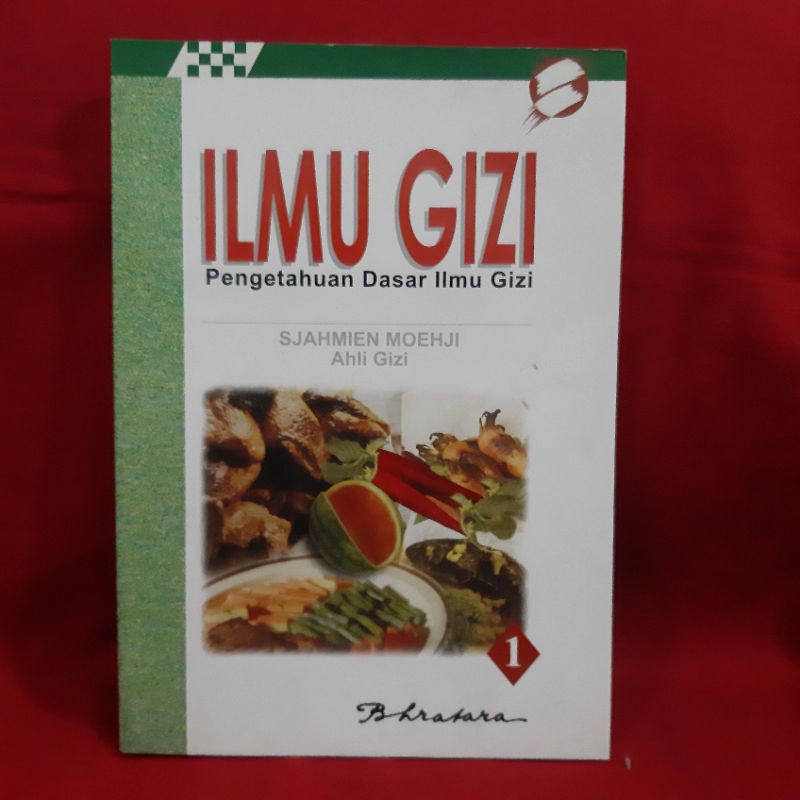 Ilmu Gizi 1. Pengetahuan Dasar Ilmu Gizi