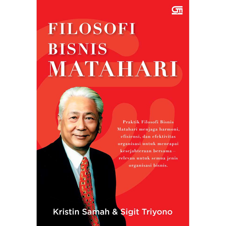 Filosofi Bisnis Matahari by Kristin Samah Kristin Samah &amp; Sigit Triyon