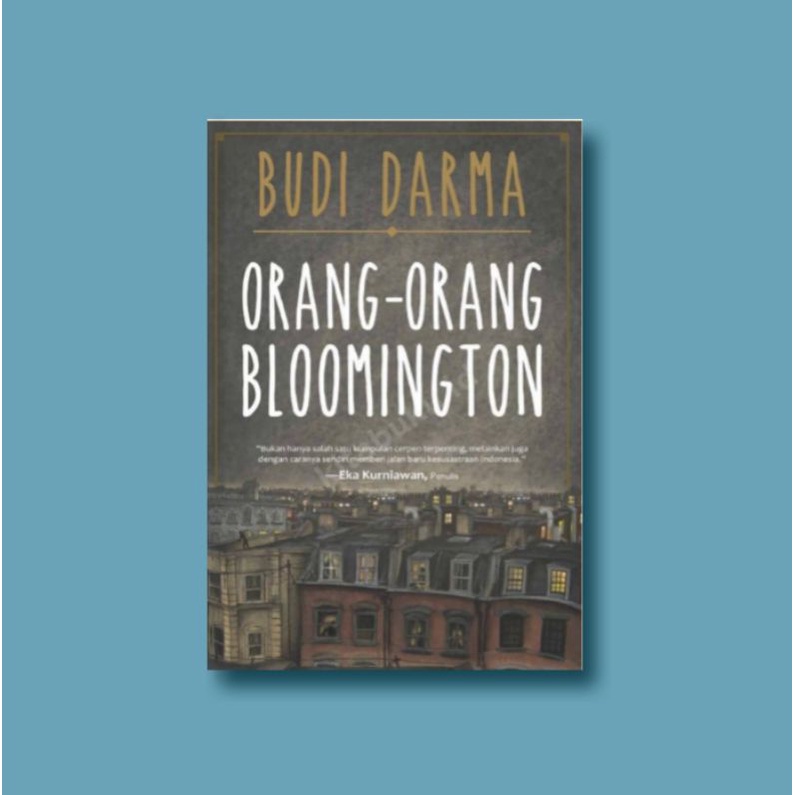 Orang-orang bloomington Rafilus olenka kritikus Adinan Budi Darma