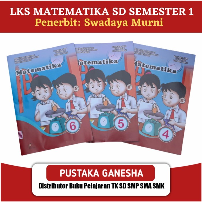 LKS Matematika SD Kelas 1 2 4 5 6 Semester 1 Kurikulum 2013 Penerbit Swadaya Murni