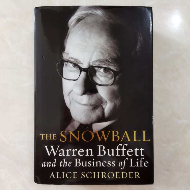 The Snowball : Warren Buffett and the Business of Life