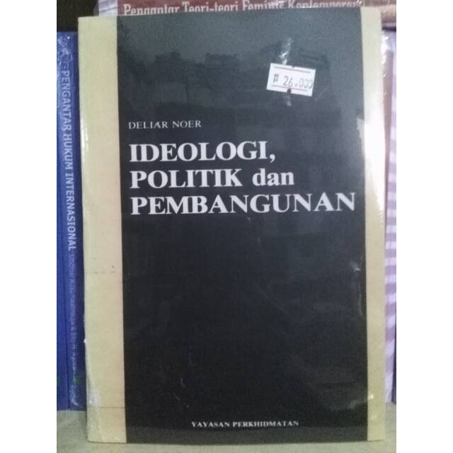 Ideologi, Politik, dan Pembangunan - Deliar Noer