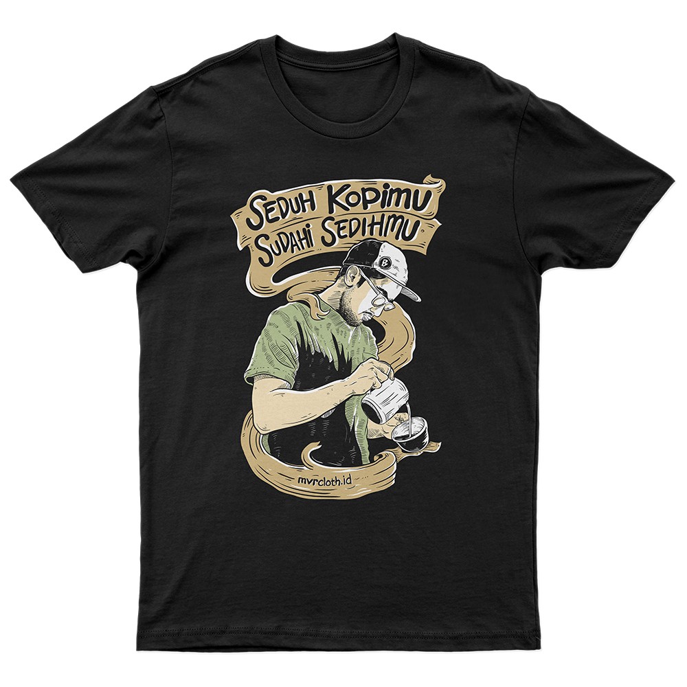 Baju Kaos Kopi Seduh Kopimu Sudahi Sedihmu Shopee Indonesia Baju Kaos Kopi Seduh Kopimu Sudahi Sedihmu Shopee Indonesia