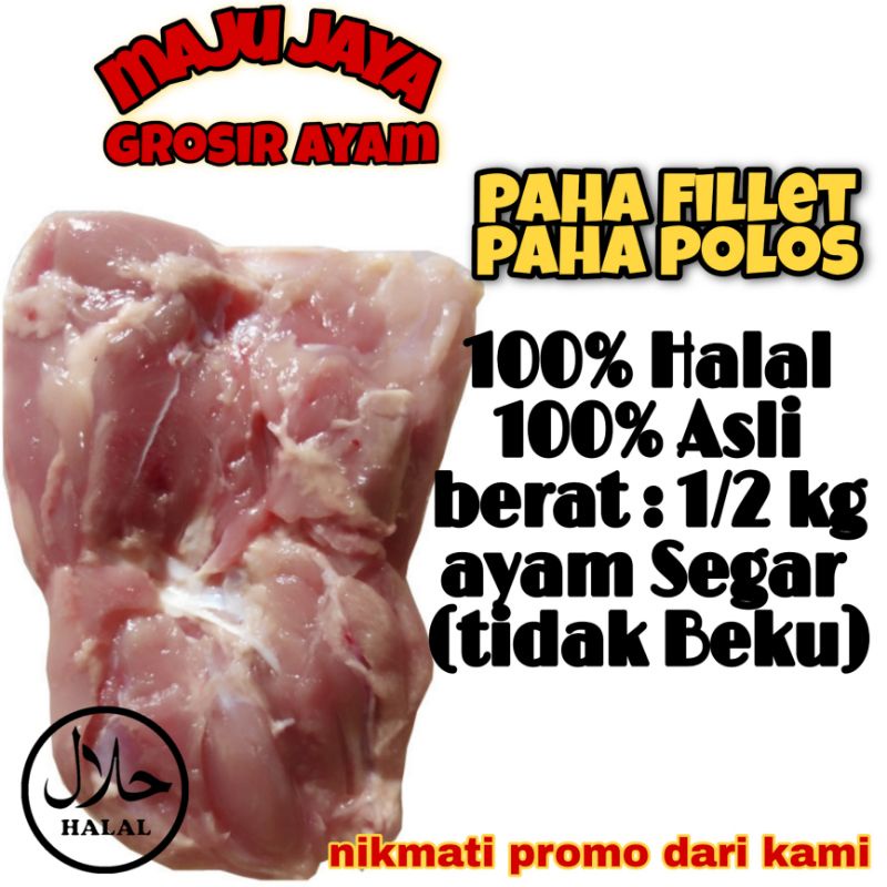 PAHA PILET 1/2 KG (500 gr) PAHA POLOS / PAHA AYAM / PAHA FRESH / PAHA BERKUALITAS /PAHA SEGAR GROSIR