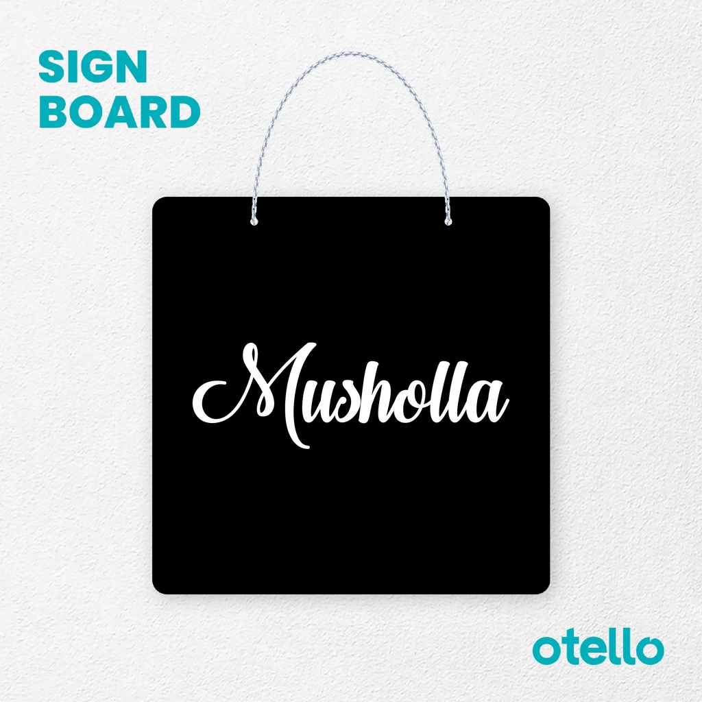 Otello Sign Tulisan Musholla Signage Board Acrylic Papan Gantung Akrilik Rantai Petunjuk Toko Modern Minimalist Kafe Restoran Kantor Gedung Cafe