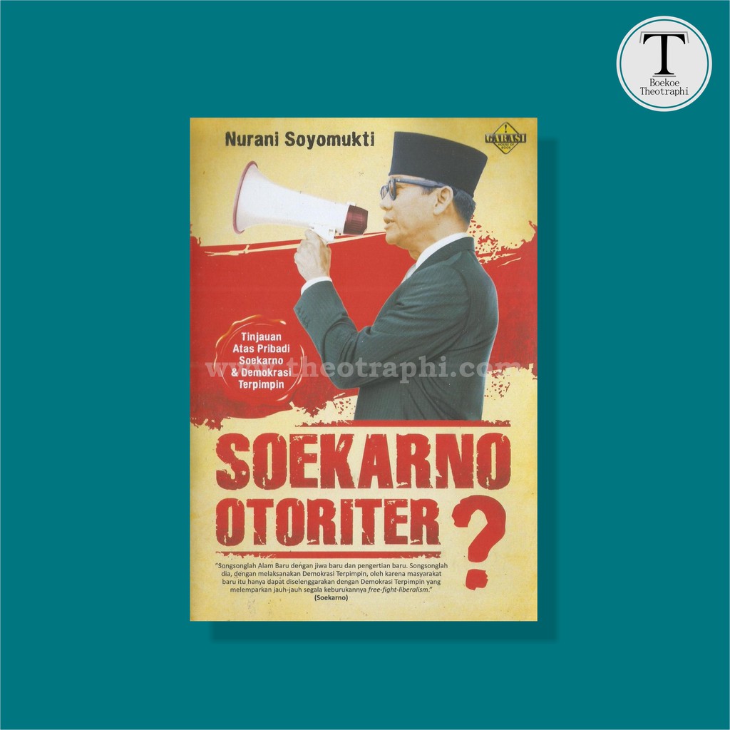 Soekarno Otoriter? - Nurani Soyomukti